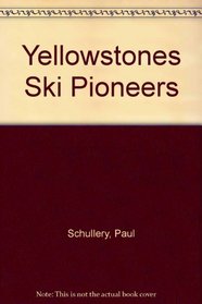 Yellowstones Ski Pioneers