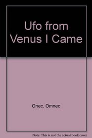 Ufo from Venus I Came