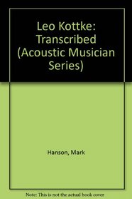 Leo Kottke: Transcribed (Acoustic Musician Series)