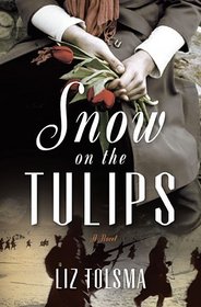 Snow on the Tulips (Women of Courage, Bk 1)