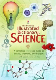 The Usborne Illustrated Dictionary of Science. (Illustrated dictionaries)