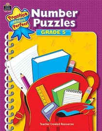 Number Puzzles Grade 5 (Practice Makes Perfect (Teacher Created Materials))