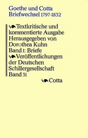 Goethe und Cotta: Briefwechsel 1797-1832 : textkrit. u. kommentierte Ausg. in 3 Bd (Veroffentlichungen der Deutschen Schillergesellschaft) (German Edition)