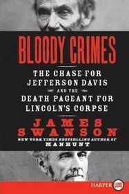 Bloody Crimes : The Chase for Jefferson Davis and the Death Pageant for Lincoln's Corpse (Larger Print)