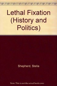 Lethal Fixation (History and Politics)