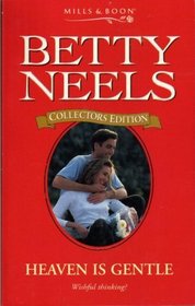 Heaven Is Gentle: Collector's Edition (Betty Neels)