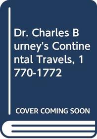 Dr. Charles Burney's Continental Travels, 1770-1772