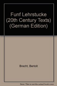 Funf Lehrstucke (20th Century Texts) (German Edition)