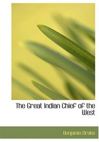 The Great Indian Chief of the West (Large Print Edition)