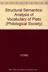 Structural Semantics: Analysis of Vocabulary of Plato (Philological Society)