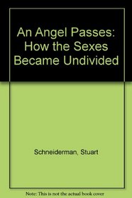 An Angel Passes: How the Sexes Became Undivided