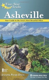 Five-Star Trails: Asheville: Your Guide to the Area's Most Beautiful Hikes