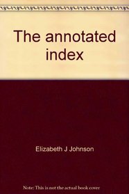 The annotated index--Reminiscences 1853-1864, and Pawtucket (R.I.), new series 1866-1867 of Rev. David Benedict