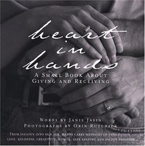 Heart in Hands: A Small Book about Giving and Receiving
