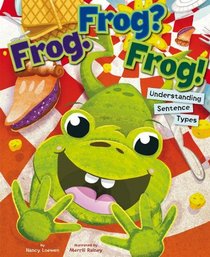 Frog. Frog? Frog!: Understanding Sentence Types (Language on the Loose)