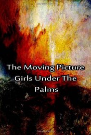 The Moving Picture Girls Under the Palms