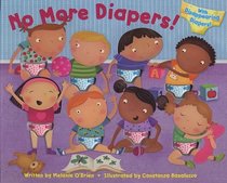 No More Diapers!: With Disappearing Diapers!