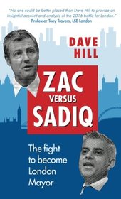 Zac Versus Sadiq: The fight to become London Mayor