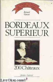 Bordeaux Superieur: 200 chateaux (Le Grand Bernard des vins de France) (French Edition)