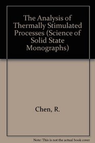 Analysis of Thermally Stimulated Processes (International series in the science of the solid state :)