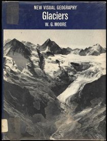 Glaciers (New visual geography: physical series)