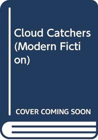 Cloud Catchers (Modern Fiction)