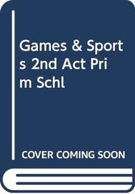 Games & Sports 2nd Act Prim Schl