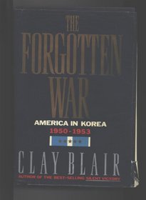 Forgotten War: America in Korea 1950-1953