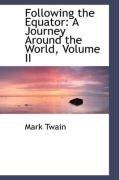 Following the Equator: A Journey Around the World, Volume II