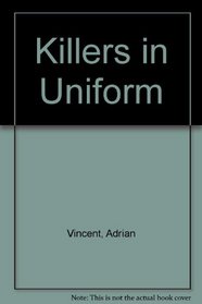 Killers in Uniform