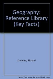 Geography: Reference Library (Key Facts)