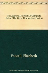 The Adirondack Book : A Complete Guide