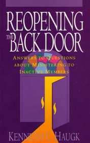 Reopening the Back Door : Answers to Questions about Ministering to Inactive Members
