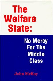 The Welfare State: No Mercy For The Middle Class