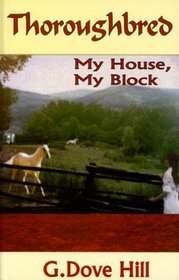 Thoroughbred: My House, My Block