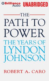 The Path to Power (The Years of Lyndon Johnson)