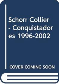 Schorr Collier - Conquistadores 1996-2002