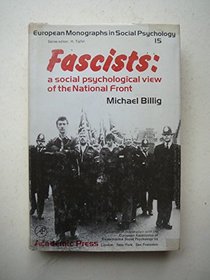 Fascists: Social Psychological View of the National Front (European monographs in social psychology)
