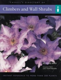 Climbers And Wall Shrubs: Instant Reference to More Than 250 Plants