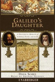 Galileo's Daughter : A Historical Memoir of Science, Faith and Love