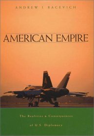 American Empire: The Realities and Consequences of U.S. Diplomacy