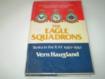 EAGLE SQUADRONS: YANKS IN THE R.A.F., 1940-42
