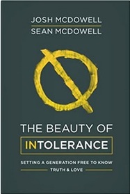 The Beauty of Intolerance: Setting a Generation Free to Know Truth and Love