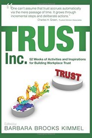 TRUST Inc.,: 52 Weeks of Activities and Inspirations for Building Workplace Trust (Volume 3)