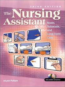 The Nursing Assistant: Acute, Subacute and Long-Term Care (3rd Edition)