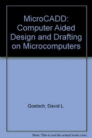 MicroCADD: Computer Aided Design and Drafting on Microcomputers
