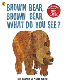 Brown Bear, Brown Bear, What Do You See?: With Audio Read by Eric Carle