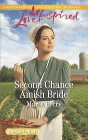 Second Chance Amish Bride (Love Inspired, No 1087) (Larger Print)