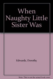 When Naughty Little Sister Was