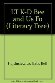 LT K-D Bee and Us Fo (Literacy Tree)